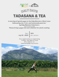 Daly Days Tadasana & Tea with Aspen Leaf Yoga @ Daly Mansion