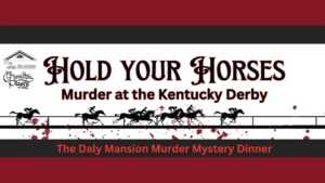 2025 Murder Mystery Dinner @ Daly Mansion